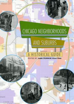 Chicago Neighborhoods and Suburbs A Historical Guide  9780226428833 Front Cover
