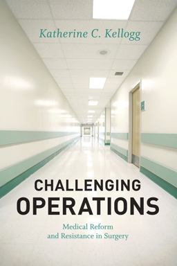 Challenging Operations Medical Reform and Resistance in Surgery  9780226430034 Front Cover