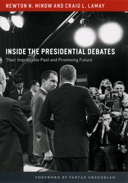 Inside the Presidential Debates: Their Improbable Past and Promising Future  9780226434322 Front Cover