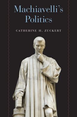 Machiavelli's Politics  9780226434803 Front Cover