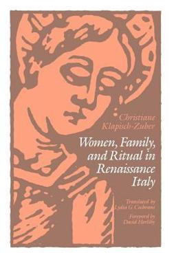 Women, Family, and Ritual in Renaissance Italy  9780226439266 Front Cover