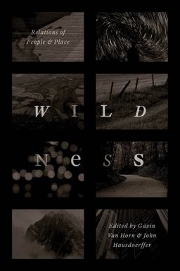 Wildness Relations of People and Place  9780226444833 Front Cover