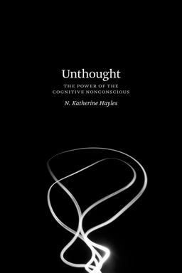 Unthought The Power of the Cognitive Nonconscious  9780226447889 Front Cover