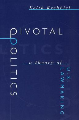 Pivotal Politics A Theory of U. S. Lawmaking  9780226452722 Front Cover
