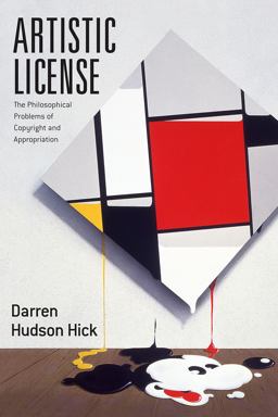 Artistic License The Philosophical Problems of Copyright and Appropriation  9780226460246 Front Cover