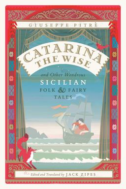 Catarina the Wise and Other Wondrous Sicilian Folk and Fairy Tales:  9780226462790 Front Cover