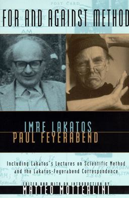 For and Against Method Including Lakatos's Lectures on Scientific Method and the Lakatos-Feyerabend Correspondence  9780226467757 Front Cover