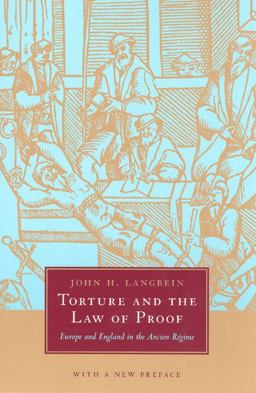 Torture and the Law of Proof Europe and England in the Ancien Rï¿½gime  9780226468945 Front Cover