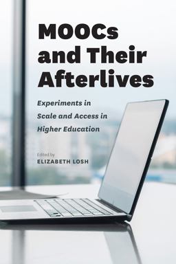 MOOCs and Their Afterlives Experiments in Scale and Access in Higher Education  9780226469454 Front Cover