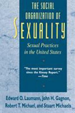 Social Organization of Sexuality Sexual Practices in the United States  9780226470207 Front Cover