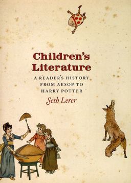 Children's Literature A Reader's History, from Aesop to Harry Potter  9780226473000 Front Cover