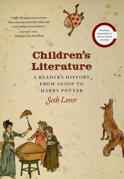 Children's Literature A Reader's History, from Aesop to Harry Potter  9780226473017 Front Cover