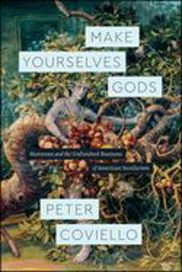 Make Yourselves Gods Mormons and the Unfinished Business of American Secularism  9780226474335 Front Cover