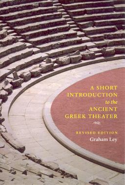 Short Introduction to the Ancient Greek Theater Revised Edition  9780226477619 Front Cover