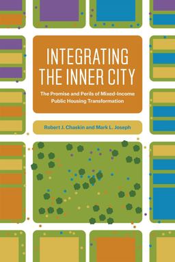Integrating the Inner City The Promise and Perils of Mixed-Income Public Housing Transformation  9780226478197 Front Cover