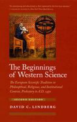 Beginnings of Western Science The European Scientific Tradition in Philosophical, Religious, and Institutional Context, Prehistory to A. D. 1450, Second Edition 2nd 9780226482057 Front Cover