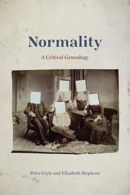 Normality A Critical Genealogy  9780226484051 Front Cover