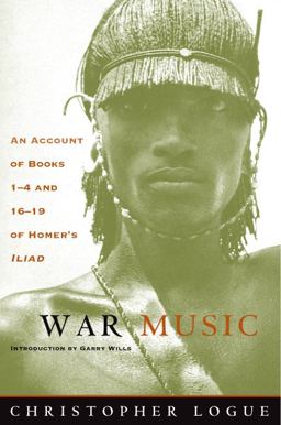 War Music An Account of Books 1-4 and 16-19 of Homer's Iliad  9780226491905 Front Cover