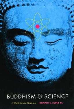 Buddhism and Science A Guide for the Perplexed  9780226493190 Front Cover