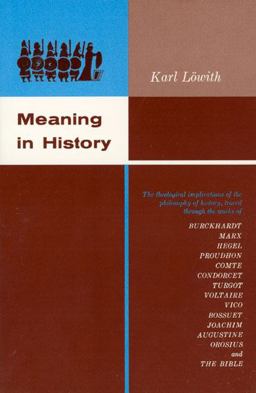 Meaning in History The Theological Implications of the Philosophy of History  9780226495552 Front Cover