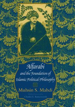 Alfarabi and the Foundation of Islamic Political Philosophy  9780226501871 Front Cover