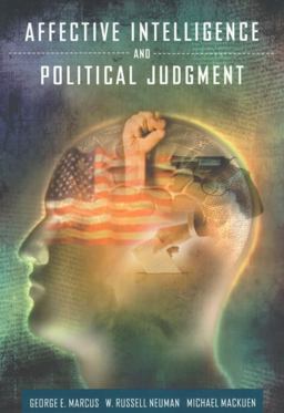 Affective Intelligence and Political Judgment  9780226504698 Front Cover