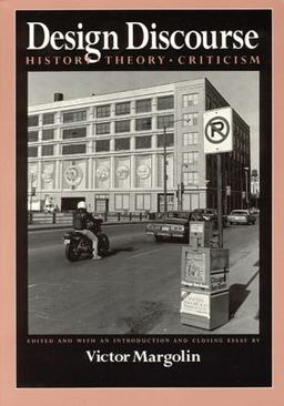 Design Discourse History, Theory, Criticism  9780226505145 Front Cover