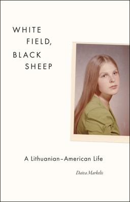 White Field, Black Sheep A Lithuanian-American Life  9780226505305 Front Cover