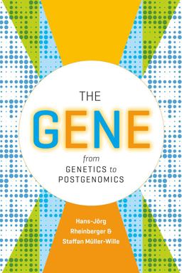 Gene From Genetics to Postgenomics  9780226510002 Front Cover