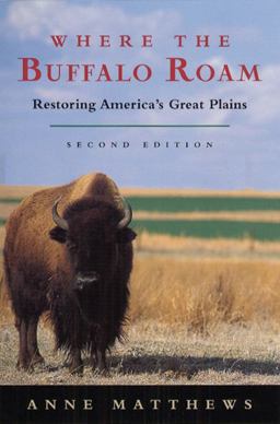 Where the Buffalo Roam Restoring America's Great Plains 2nd 9780226510965 Front Cover