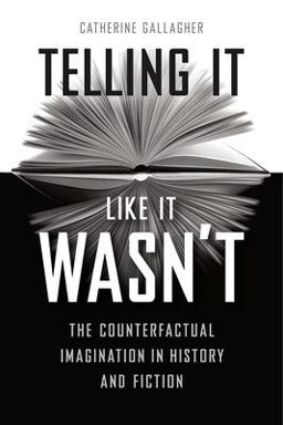 Telling It Like It Wasn't The Counterfactual Imagination in History and Fiction  9780226512419 Front Cover