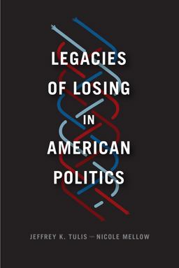 Legacies of Losing in American Politics  9780226515328 Front Cover