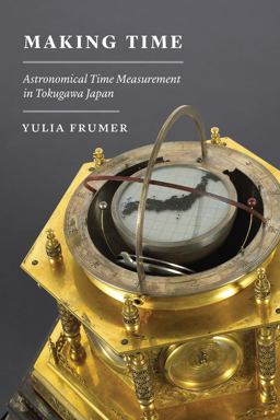 Making Time Astronomical Time Measurement in Tokugawa Japan  9780226516448 Front Cover