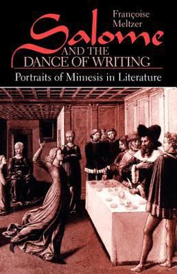 Salome and the Dance of Writing Portraits of Mimesis in Literature  9780226519722 Front Cover