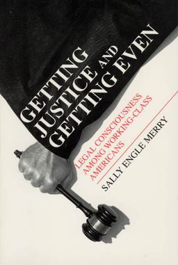 Getting Justice and Getting Even Legal Consciousness among Working-Class Americans  9780226520698 Front Cover