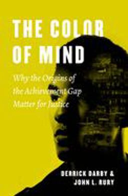 Color of Mind Why the Origins of the Achievement Gap Matter for Justice  9780226525358 Front Cover