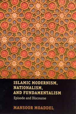 Islamic Modernism, Nationalism, and Fundamentalism Episode and Discourse  9780226533339 Front Cover