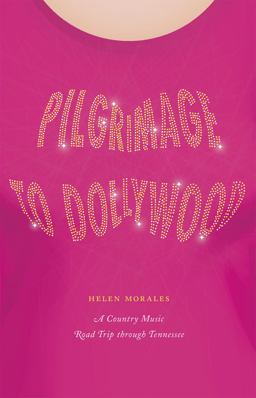 Pilgrimage to Dollywood A Country Music Road Trip Through Tennessee  9780226536521 Front Cover