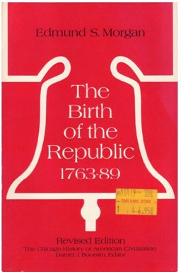 The Birth of the Republic, 1763-89