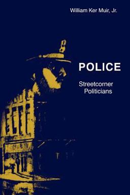 Police Streetcorner Politicians  9780226546339 Front Cover