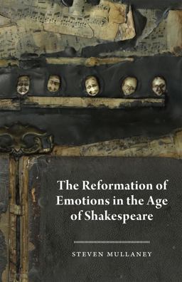 Reformation of Emotions in the Age of Shakespeare  9780226547633 Front Cover