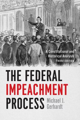 The Federal Impeachment Process The Federal Impeachment Process