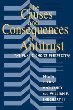 Causes and Consequences of Antitrust The Public-Choice Perspective  9780226556352 Front Cover
