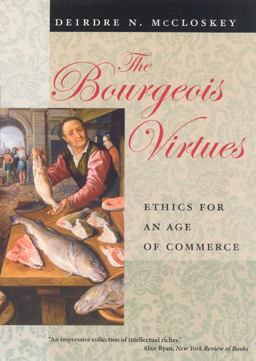 Bourgeois Virtues Ethics for an Age of Commerce  9780226556635 Front Cover