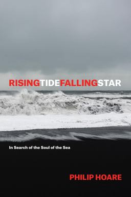 Risingtidefallingstar In Search of the Soul of the Sea  9780226560526 Front Cover