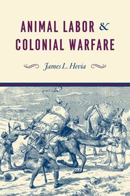 Animal Labor and Colonial Warfare  9780226562148 Front Cover