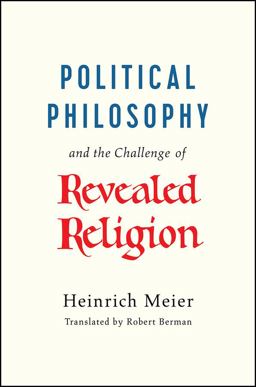 Political Philosophy and the Challenge of Revealed Religion:  9780226565705 Front Cover