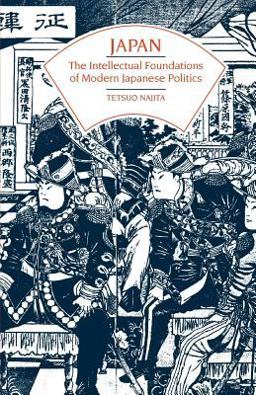 Japan The Intellectual Foundations of Modern Japanese Politics  9780226568034 Front Cover