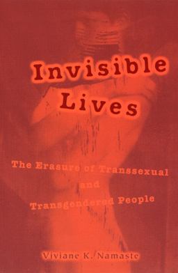 Invisible Lives The Erasure of Transsexual and Transgendered People  9780226568102 Front Cover
