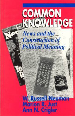 Common Knowledge News and the Construction of Political Meaning  9780226574400 Front Cover
